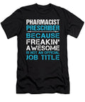 Pharmacist Prescriber Freaking Awesome Job Gift Item Shi Hu Kang T-Shirt