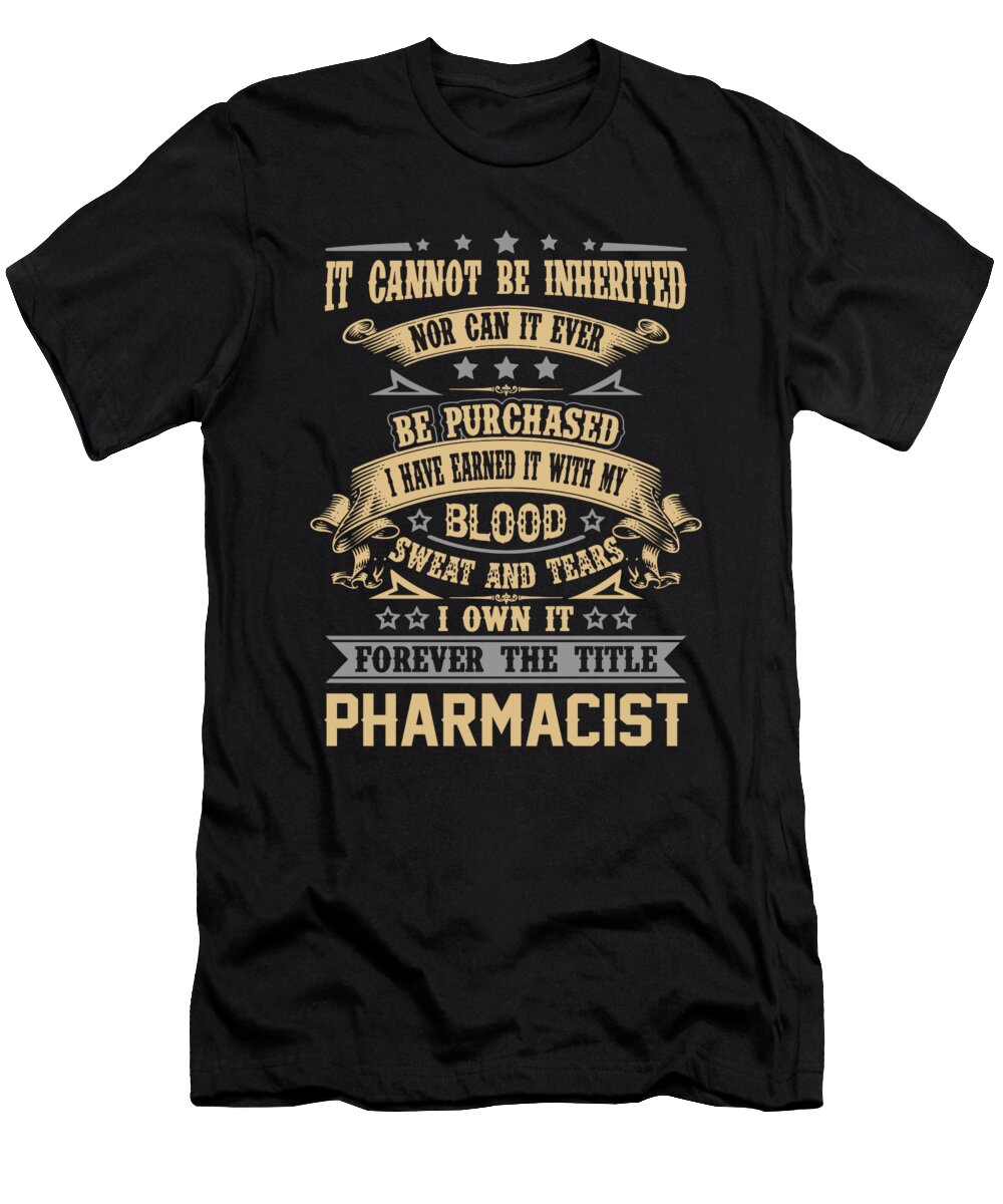 Pharmacist Forever the Title Job Gift Item Shi Hu Kang T-Shirt