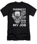 Pharmacist the Hardest Part of My Job Gift Item Shi Hu Kang T-Shirt