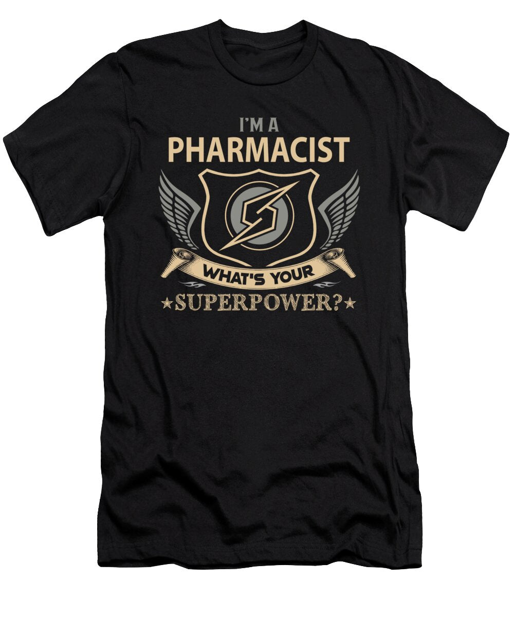 Pharmacist What Is Your Superpower Job Gift Item Shi Hu Kang T-Shirt