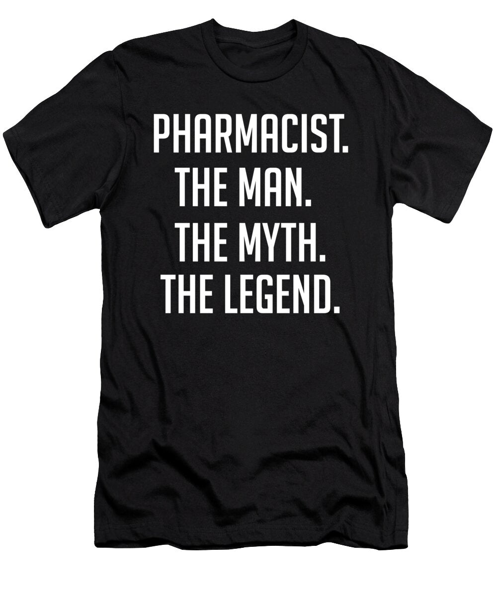Pharmacist the Man the Myth the Legend Funny Secret Santa Cal Nyto T-Shirt