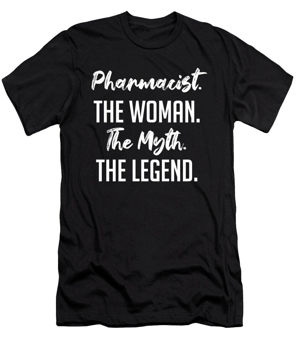 Pharmacist the Woman the Myth the Legend Funny Secret Santa Cal Nyto T-Shirt