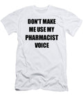 Pharmacist Voice Gift for Coworkers Funny Present Idea Funny Gift Ideas T-Shirt