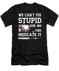 Pharmacist We Cant Fix Stupid Pharmacy Technician Tshirtconcepts Marvin Poppe T-Shirt