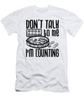Pharmacy Dont Talk to Me Im Counting Pharmacist Tshirtconcepts Marvin Poppe T-Shirt