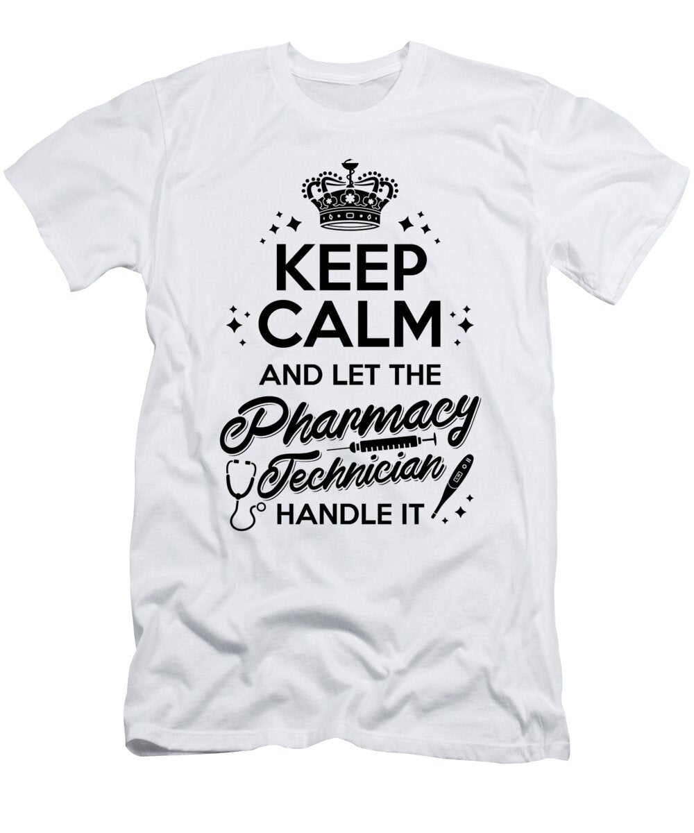 Pharmacy Keep Calm and Let the Pharmacy Technician Tshirtconcepts Marvin Poppe T-Shirt