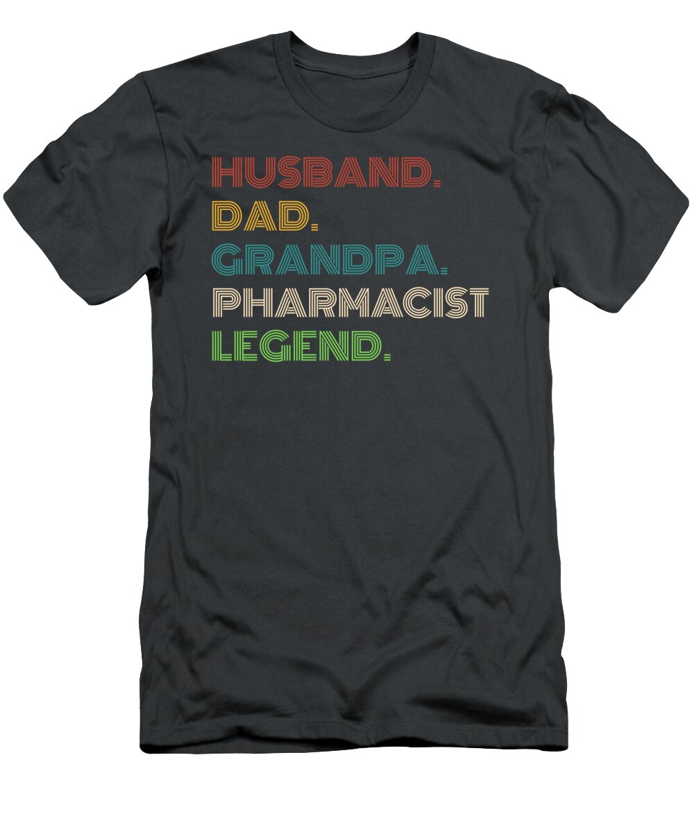 Pharmacy Legend Husband Dad Grandpa Funny for Med Pros Legend Pharmacist T-Shirt