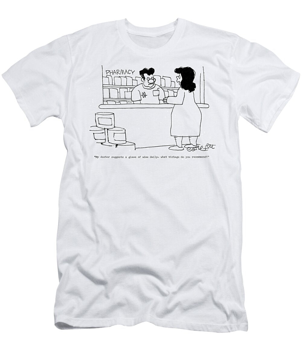 Pharmacy My Doctor Suggests a Glass of Wine Daily What Jack Corbett T-Shirt