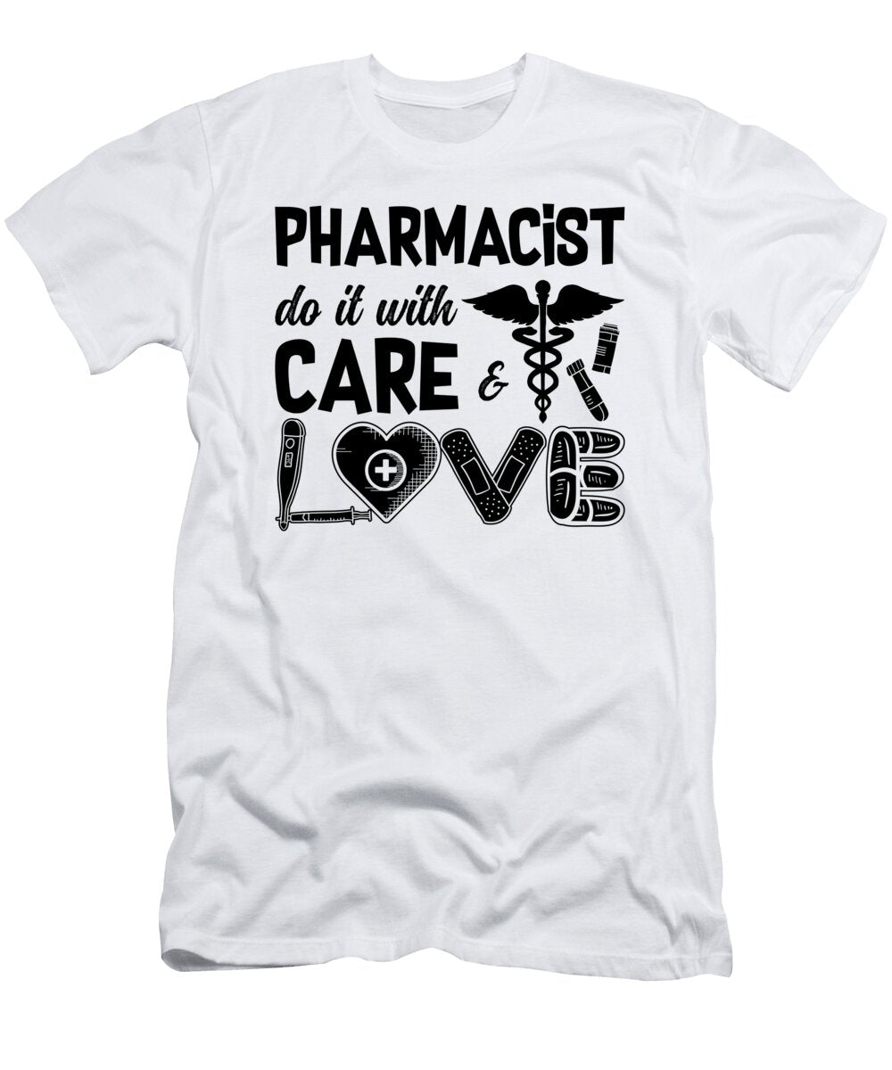 Pharmacy Pharmacist Do It with Care Pharmacists Tshirtconcepts Marvin Poppe T-Shirt