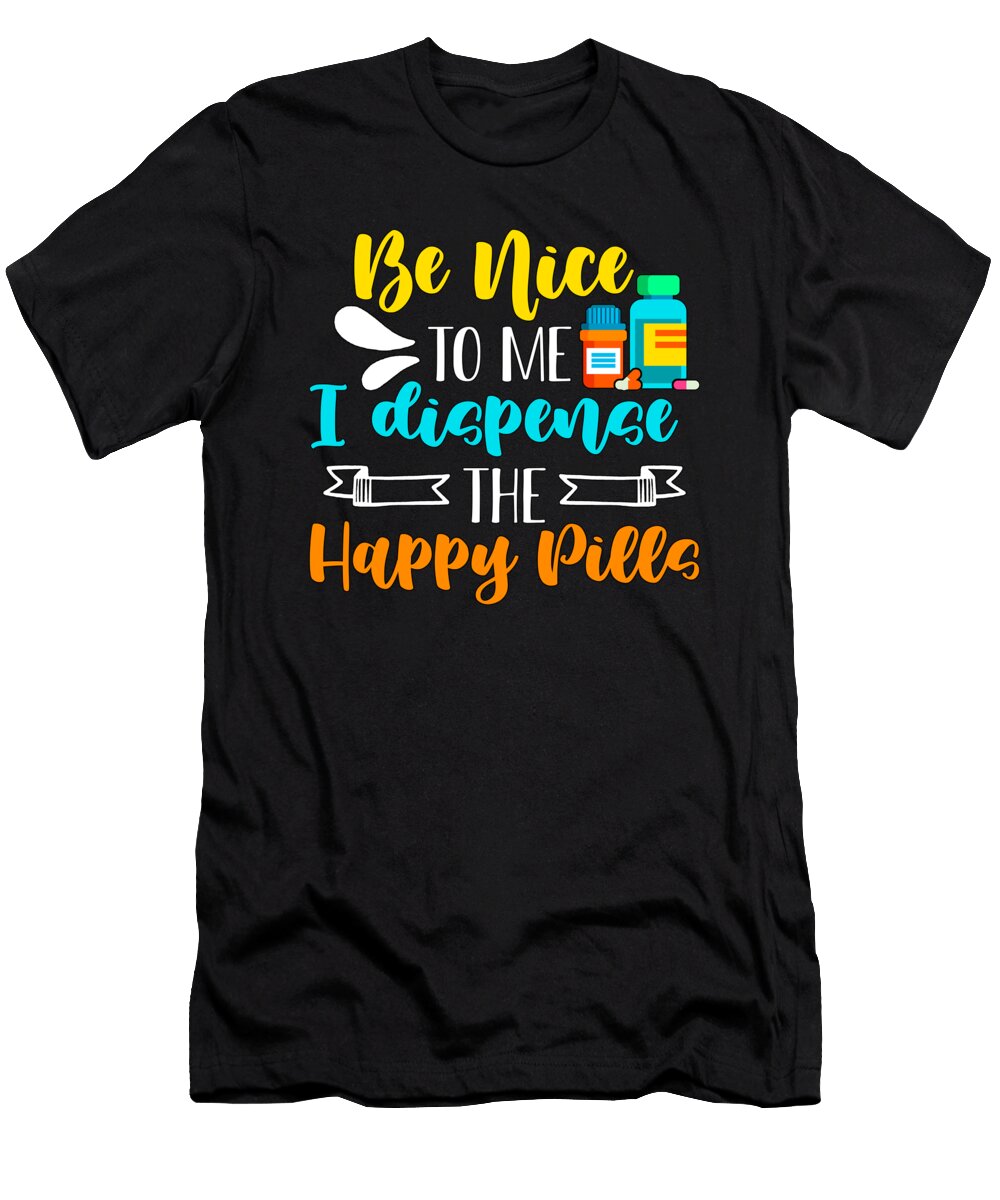 Pharmacy Technician Be Nice to Me Loves Medication Tshirtconcepts Marvin Poppe T-Shirt