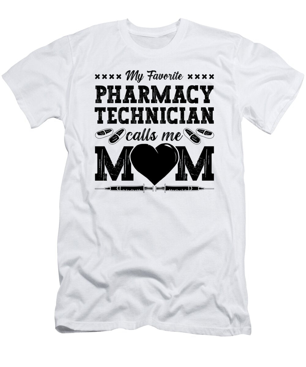 Pharmacy Technician Calls Me Mom Pharmacist Gift Tshirtconcepts Marvin Poppe T-Shirt