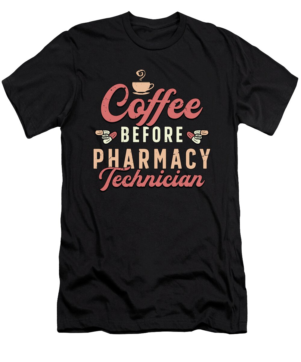 Pharmacy Technician Coffee Medical Coffee Lover Tshirtconcepts Marvin Poppe T-Shirt