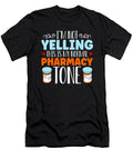 Pharmacy Technician Im Not Yelling This Medicine Tshirtconcepts Marvin Poppe T-Shirt
