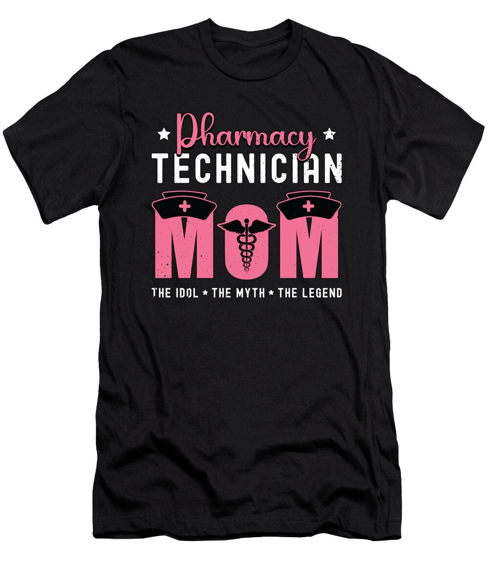 Pharmacy Technician Mom the Idol Doctor Pharmacist Tshirtconcepts Marvin Poppe T-Shirt