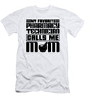 Pharmacy Technician My Favorite Calls Me Mom Gift Tshirtconcepts Marvin Poppe T-Shirt