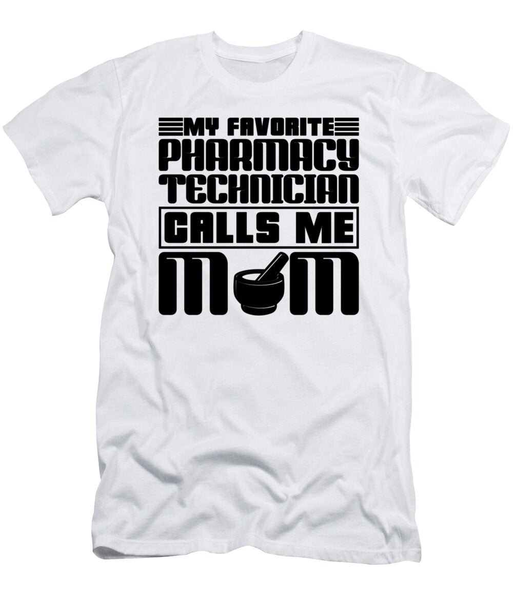 Pharmacy Technician My Favorite Calls Me Mom Gift Tshirtconcepts Marvin Poppe T-Shirt