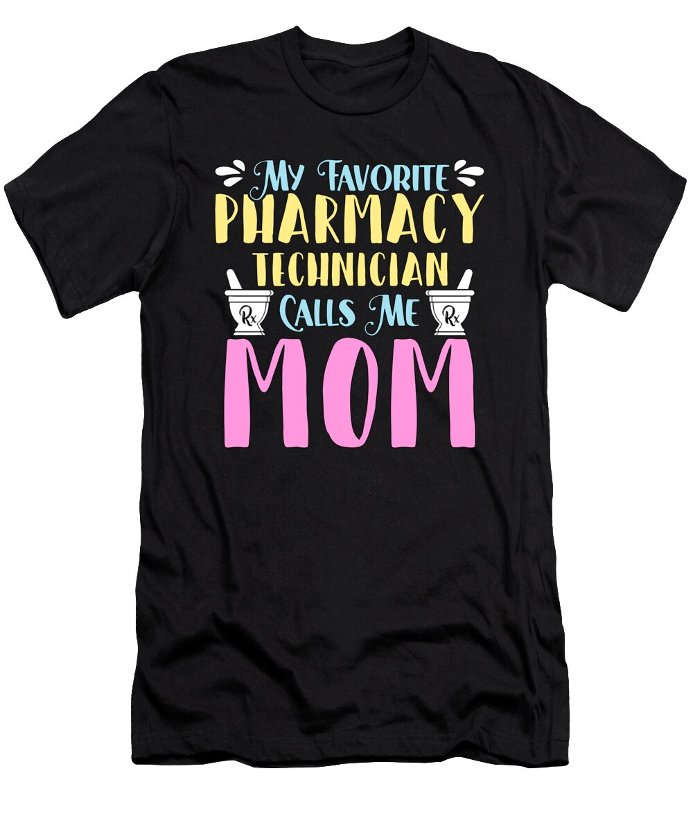 Pharmacy Technician My Favorite Pharmacy Medicine Tshirtconcepts Marvin Poppe T-Shirt