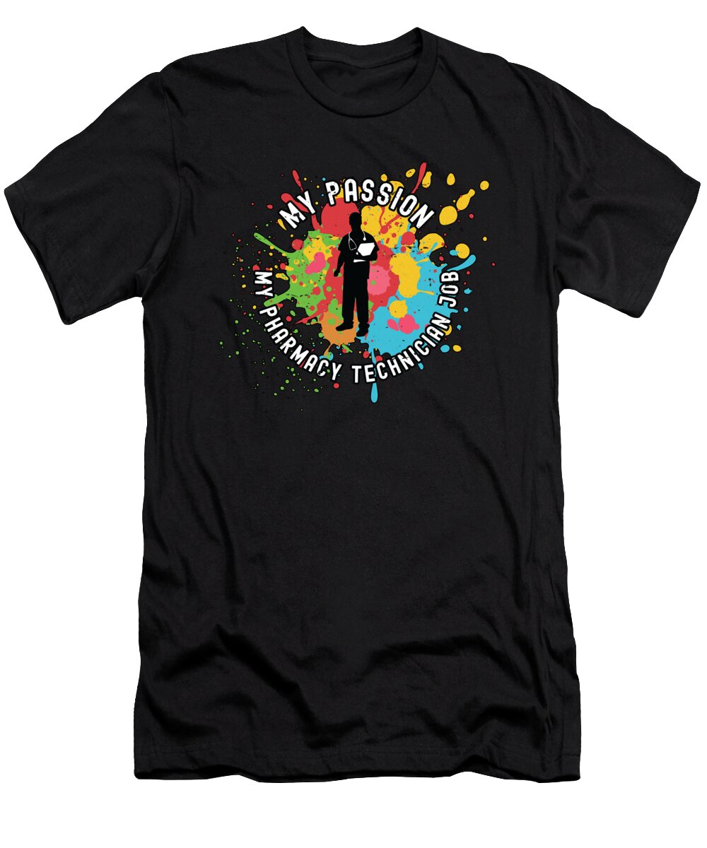 Pharmacy Technician My Passion My Pharmacy Medical Tshirtconcepts Marvin Poppe T-Shirt