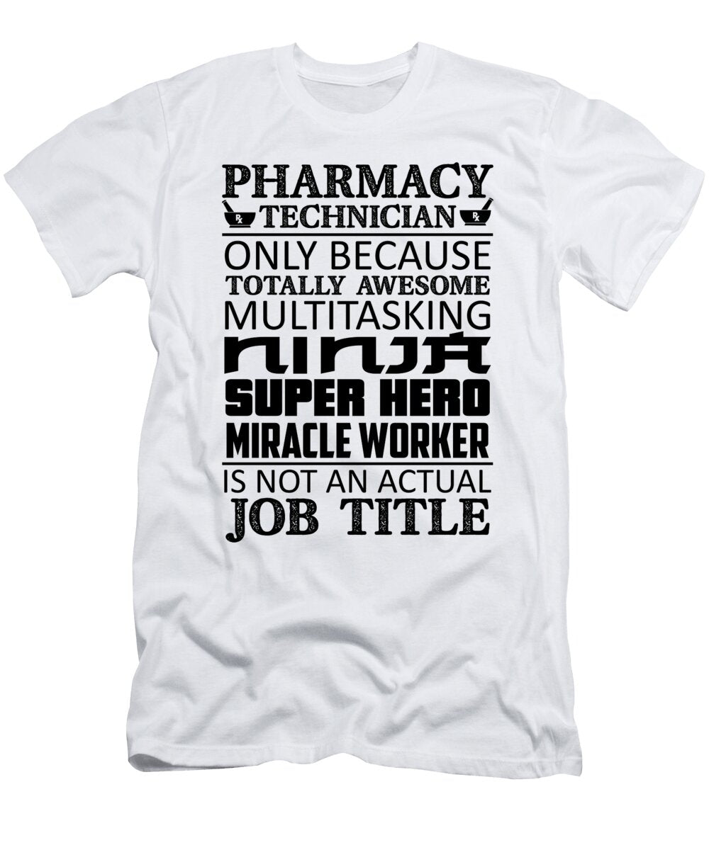 Pharmacy Technician Only Because Totally Hospital Tshirtconcepts Marvin Poppe T-Shirt