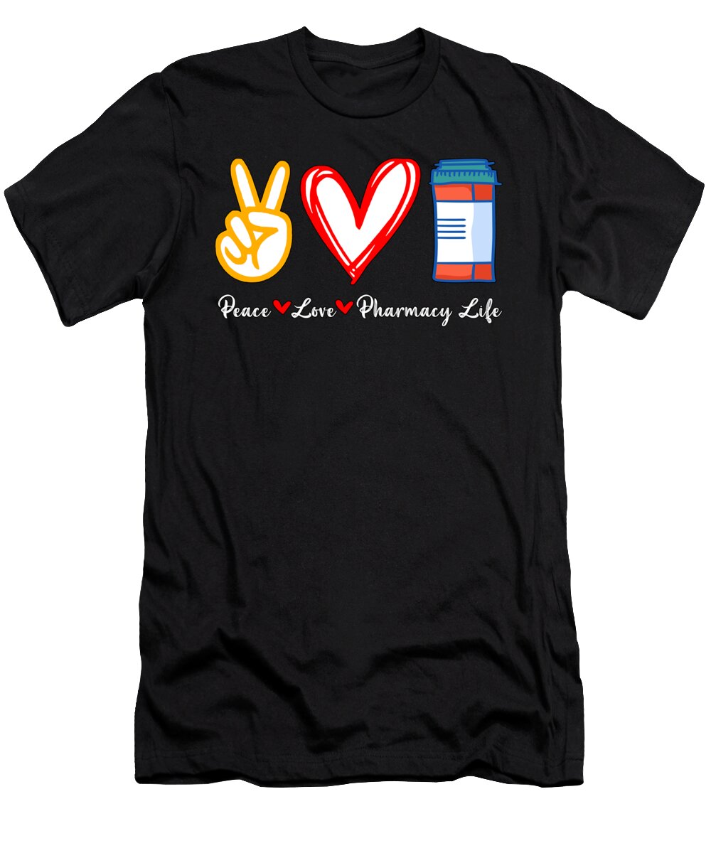 Pharmacy Technician Peace Love Medicine Pharmacist Tshirtconcepts Marvin Poppe T-Shirt
