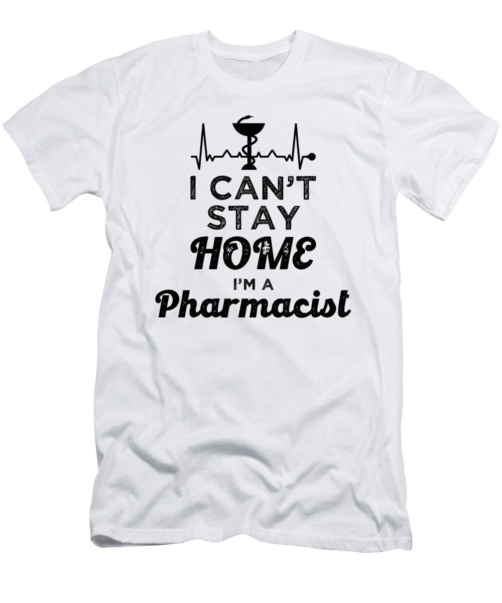 Pharmacy Technician Pharmacist I Cant Stay Home Tshirtconcepts Marvin Poppe T-Shirt