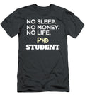 Phd Gift No Sleep No Money No Life Phd Student James C T-Shirt