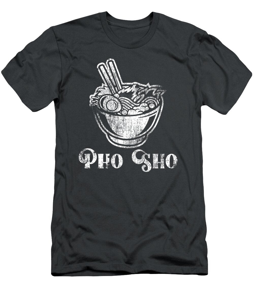 Pho Sho Noodle Soup Vietnam Vietnamese Cuisine Punny Gift Pullover Floyd Emilie T-Shirt