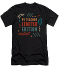 Physical Education Teacher Pe Teacher Limited Edition Teacher Birthday Gym Instructor Coach Gift Fitness Sifou Store T-Shirt
