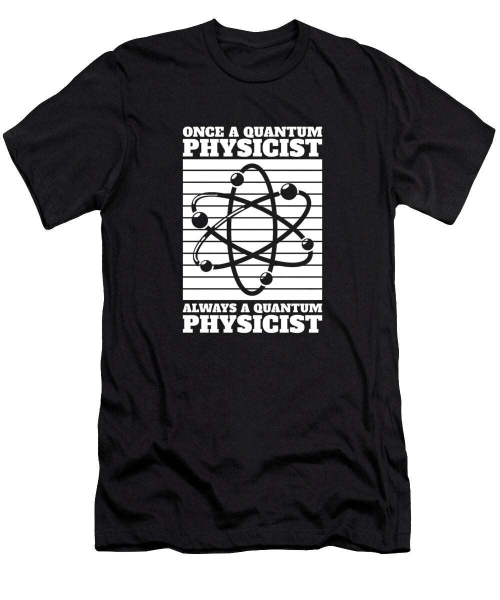 Physicist Always Science Scientist Quantum Physics Crazy Squirrel T-Shirt