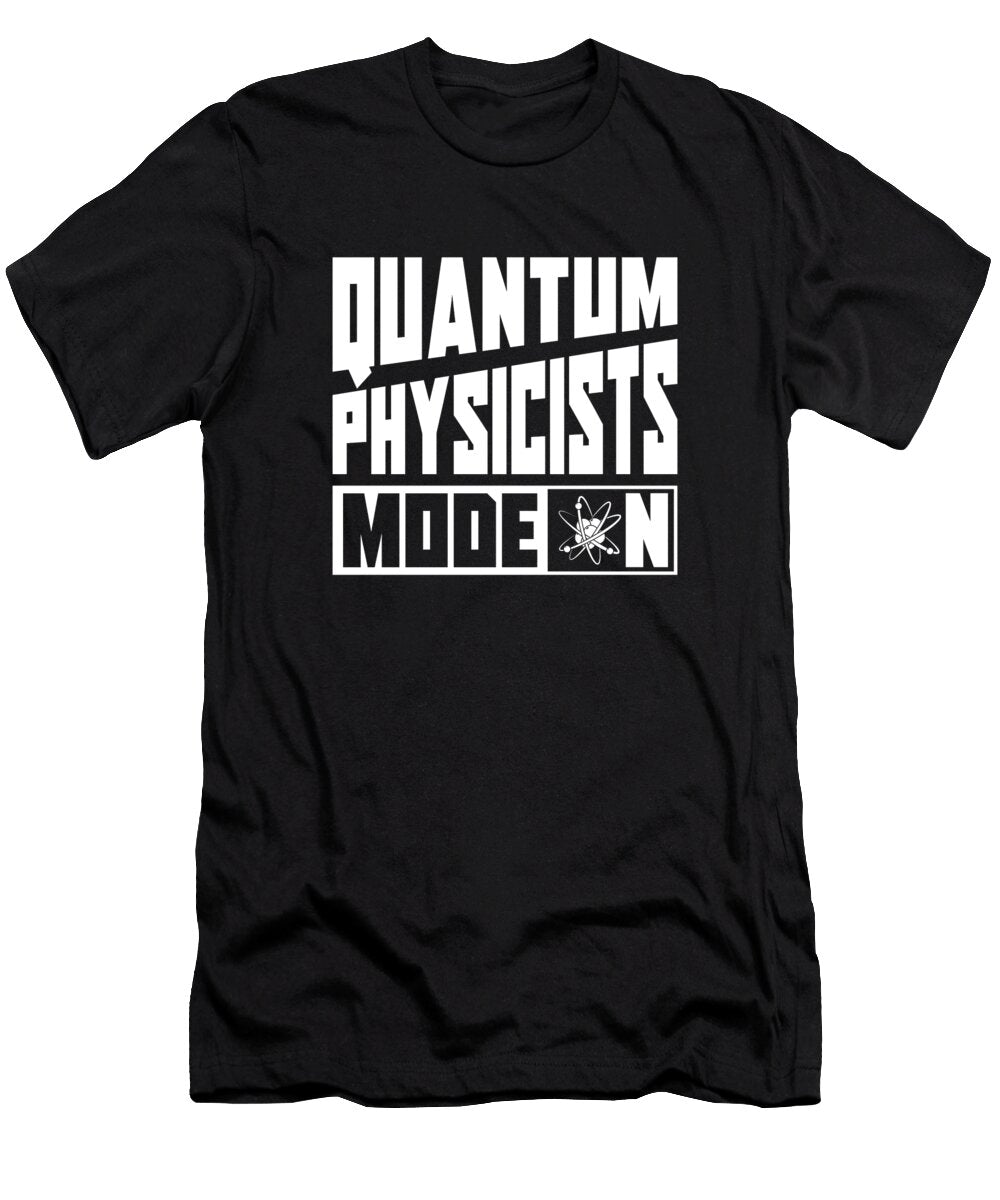 Physicist Mode on Science Scientist Quantum Physics Crazy Squirrel T-Shirt