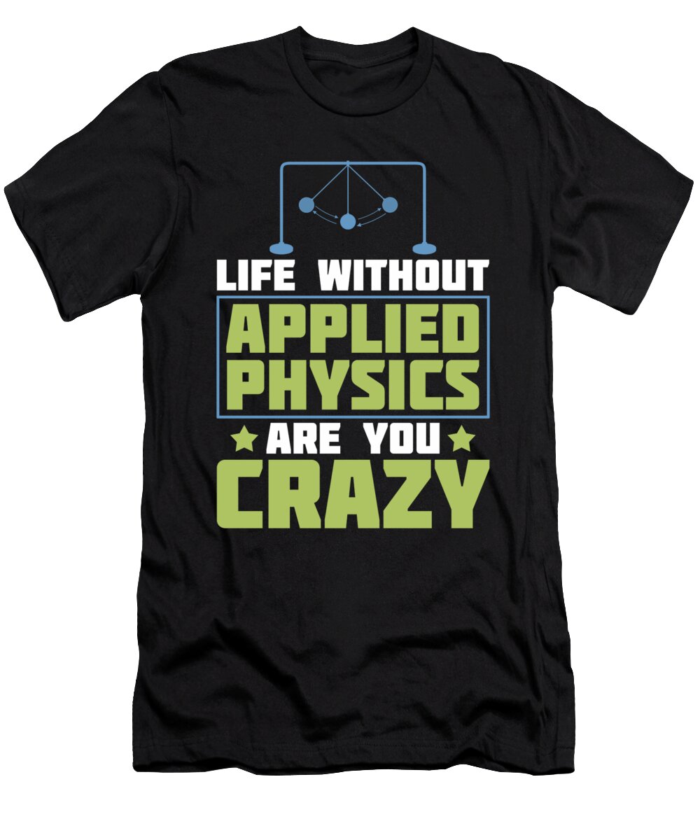 Physicist Science Scientist Applied Physics Crazy Squirrel T-Shirt