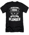 Pipefitter We Are All Born Equal Some Pipefitting Tshirtconcepts Marvin Poppe T-Shirt