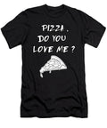 Pizza Do You Love Me Rap Food Gift Art Grabitees T-Shirt