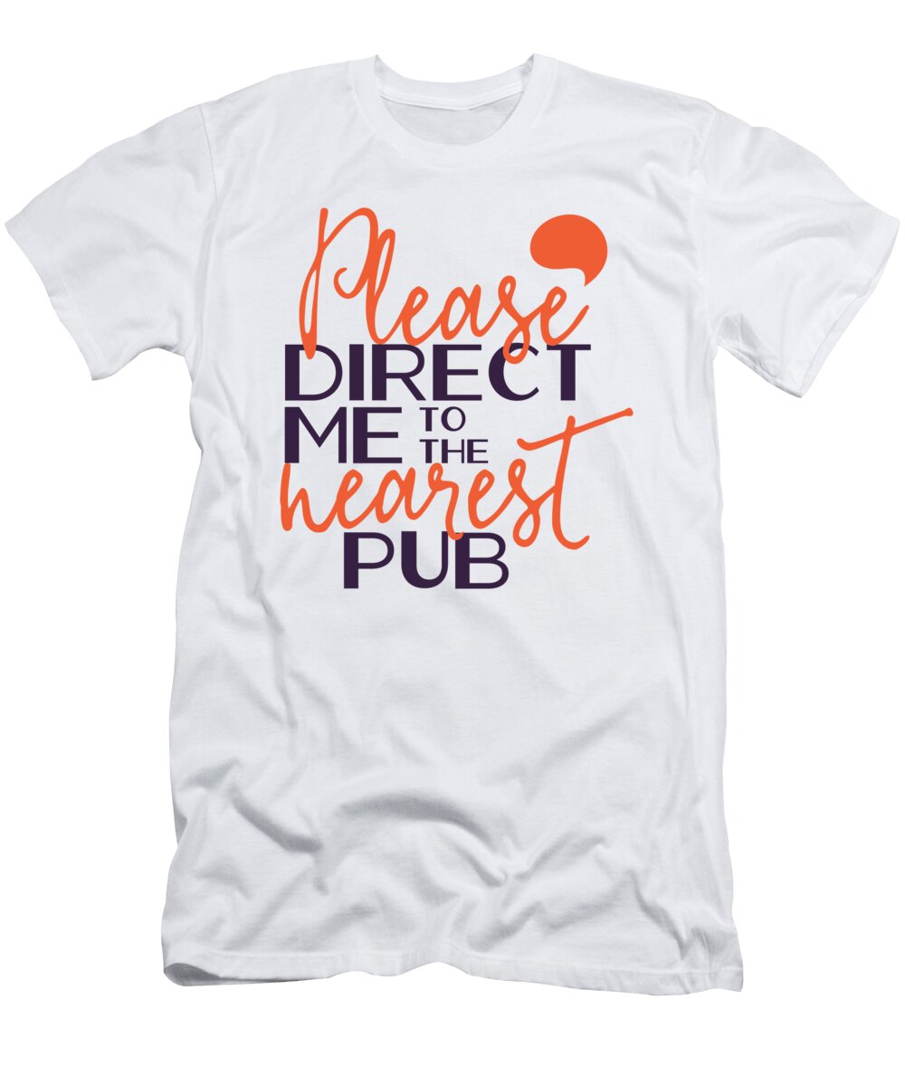 Please Direct Me to the Nearest Pub Jacob Zelazny T-Shirt