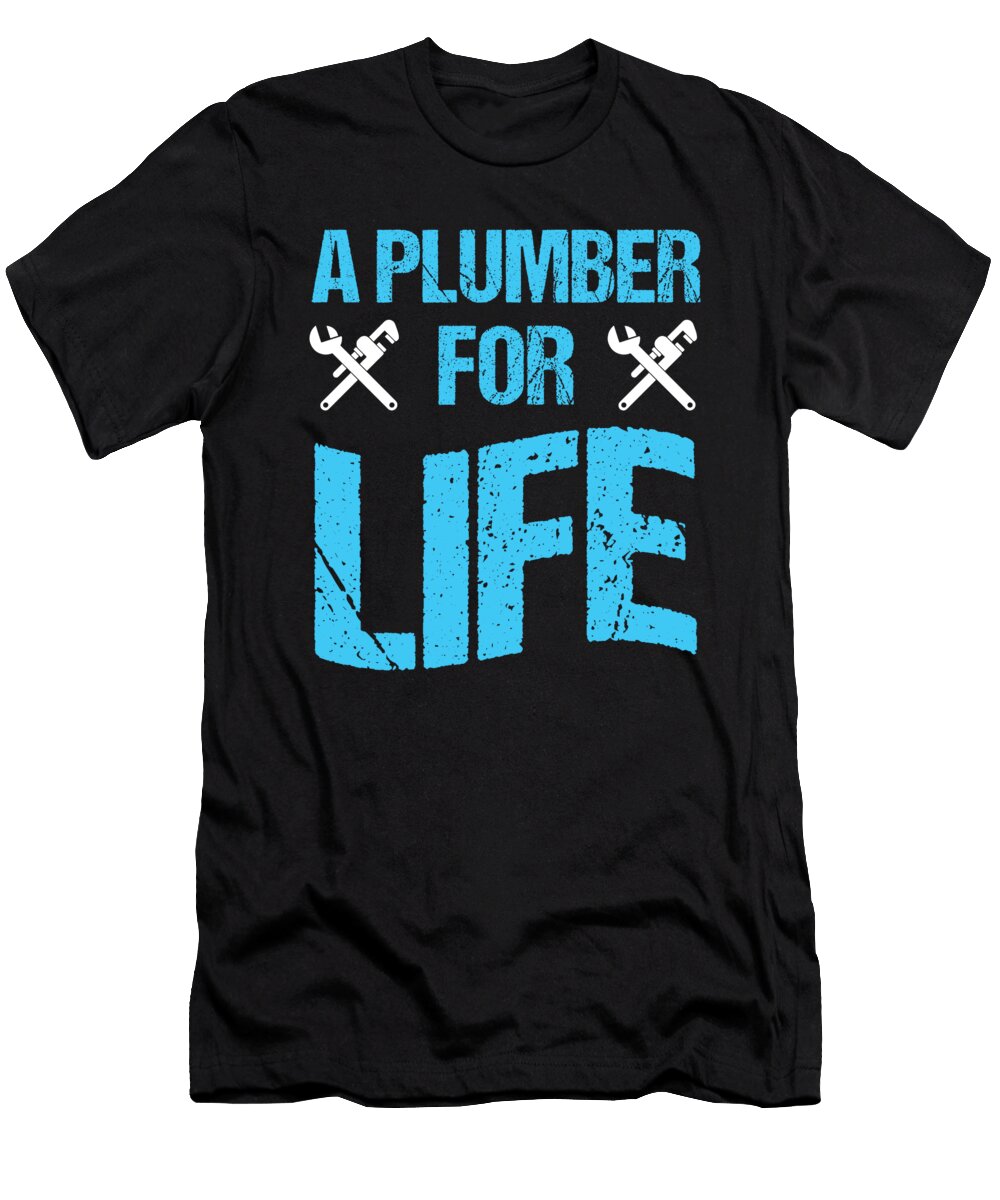 Plumber for Life Plumbing Birthday Gift Haselshirt T-Shirt