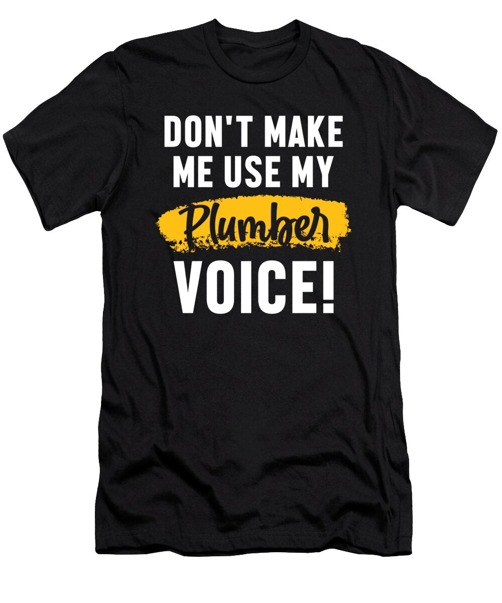 Plumber Voice Profession Plumbing Job Craft Gift Thomas Larch T-Shirt