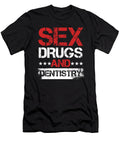 Potsmoker Dentist Orthodontics Sex Drugs and Dentistry Thomas Larch T-Shirt