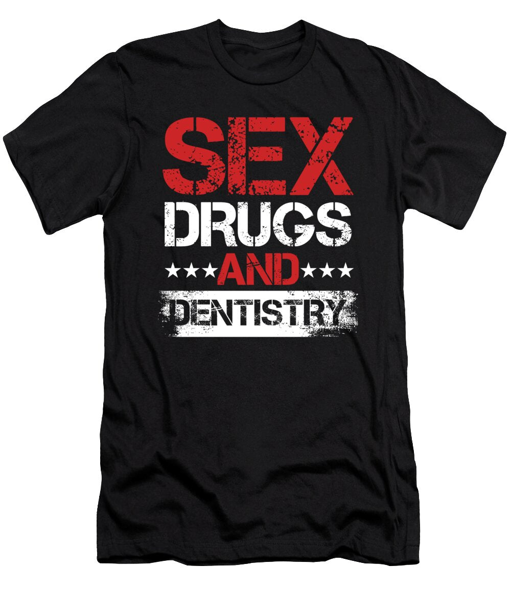 Potsmoker Dentist Orthodontics Sex Drugs and Dentistry Thomas Larch T-Shirt
