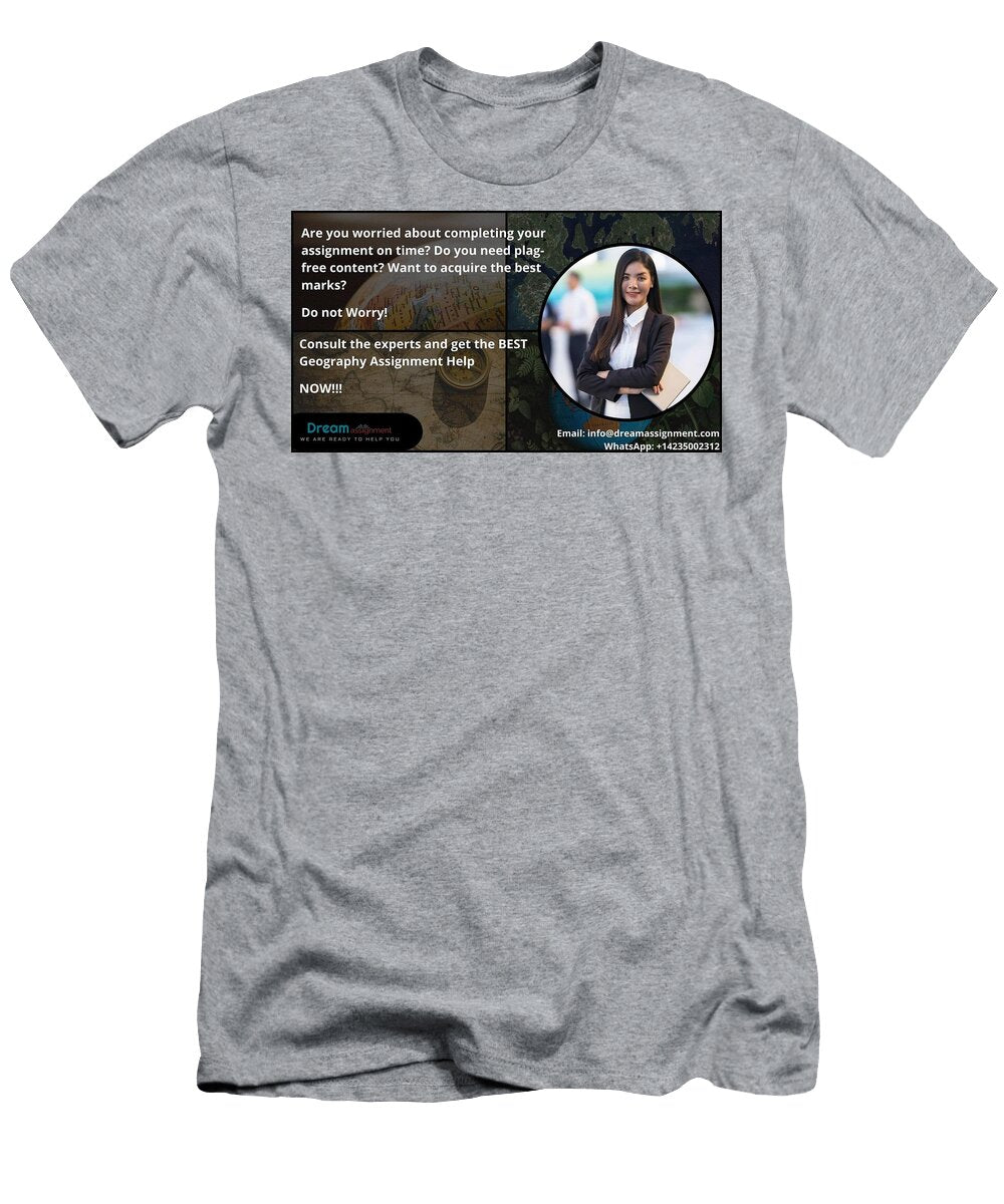 Precise Geography Assignment Help Written By Professionals Dream Assignment Tessa Young T-Shirt