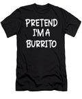 Pretend Im a Burrito Lazy Last Minute Halloween Studi Alex T-Shirt