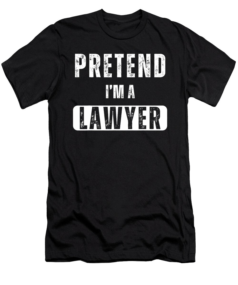 Pretend Im a Lawyer Costume Halloween Easy Christmas Studi Alex T-Shirt