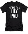 Pretend Im a Lily Pad Easy Green Halloween Studi Alex T-Shirt
