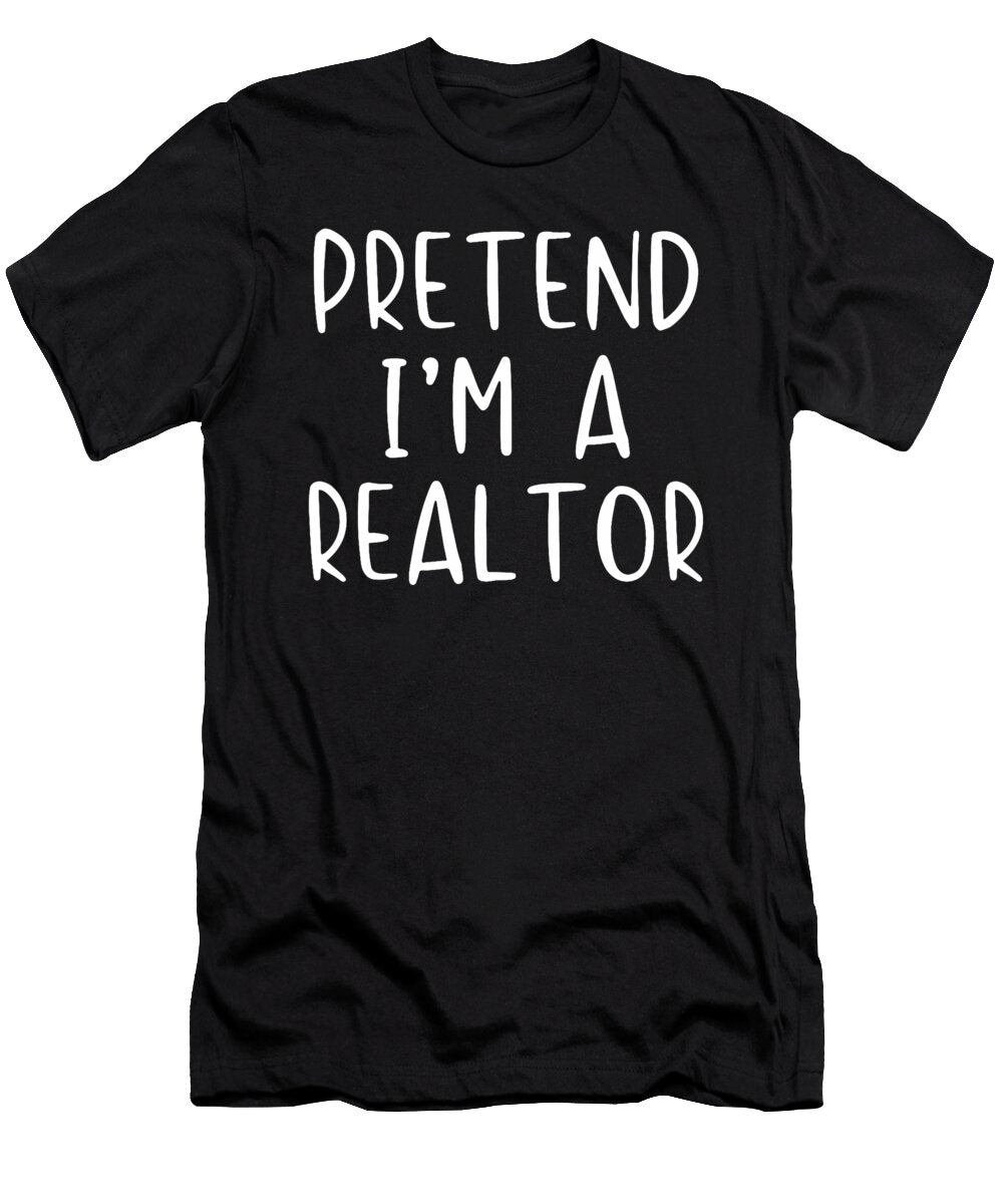 Pretend Im a Realtor Costume Halloween Simple Studi Alex T-Shirt