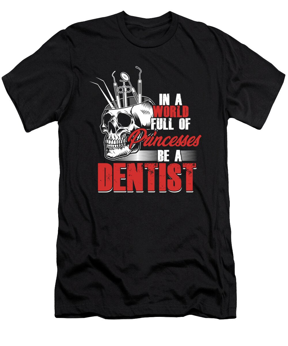 Princess Dentist Dental Doctor Mouth Surgery Gift Thomas Larch T-Shirt