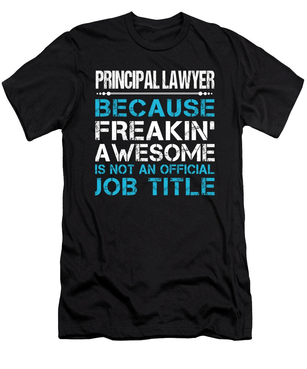 Principal Lawyer Freaking Awesome Job Gift Item Shi Hu Kang T-Shirt