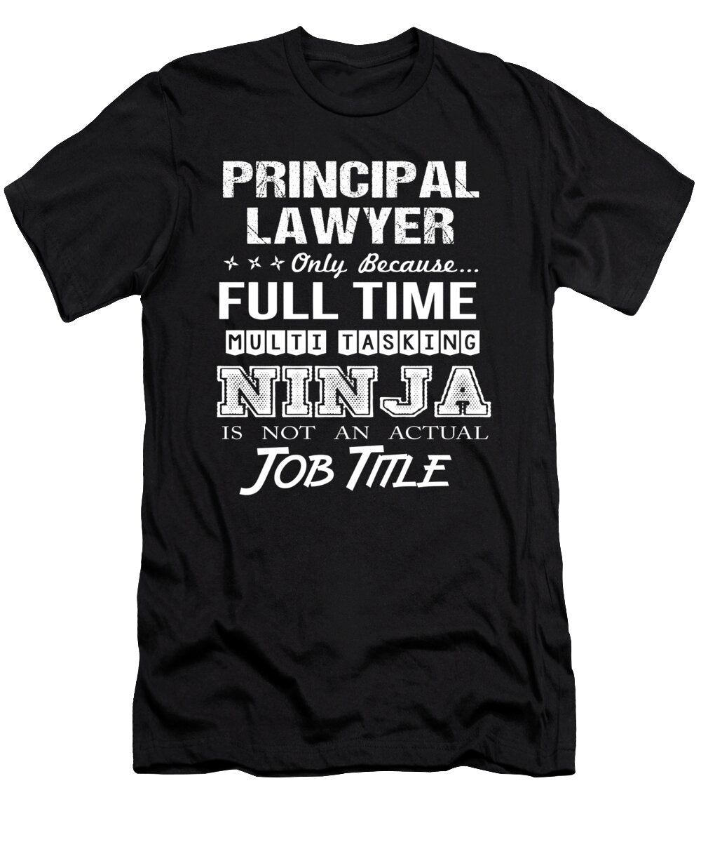 Principal Lawyer Ninja Job Gift Item Shi Hu Kang T-Shirt