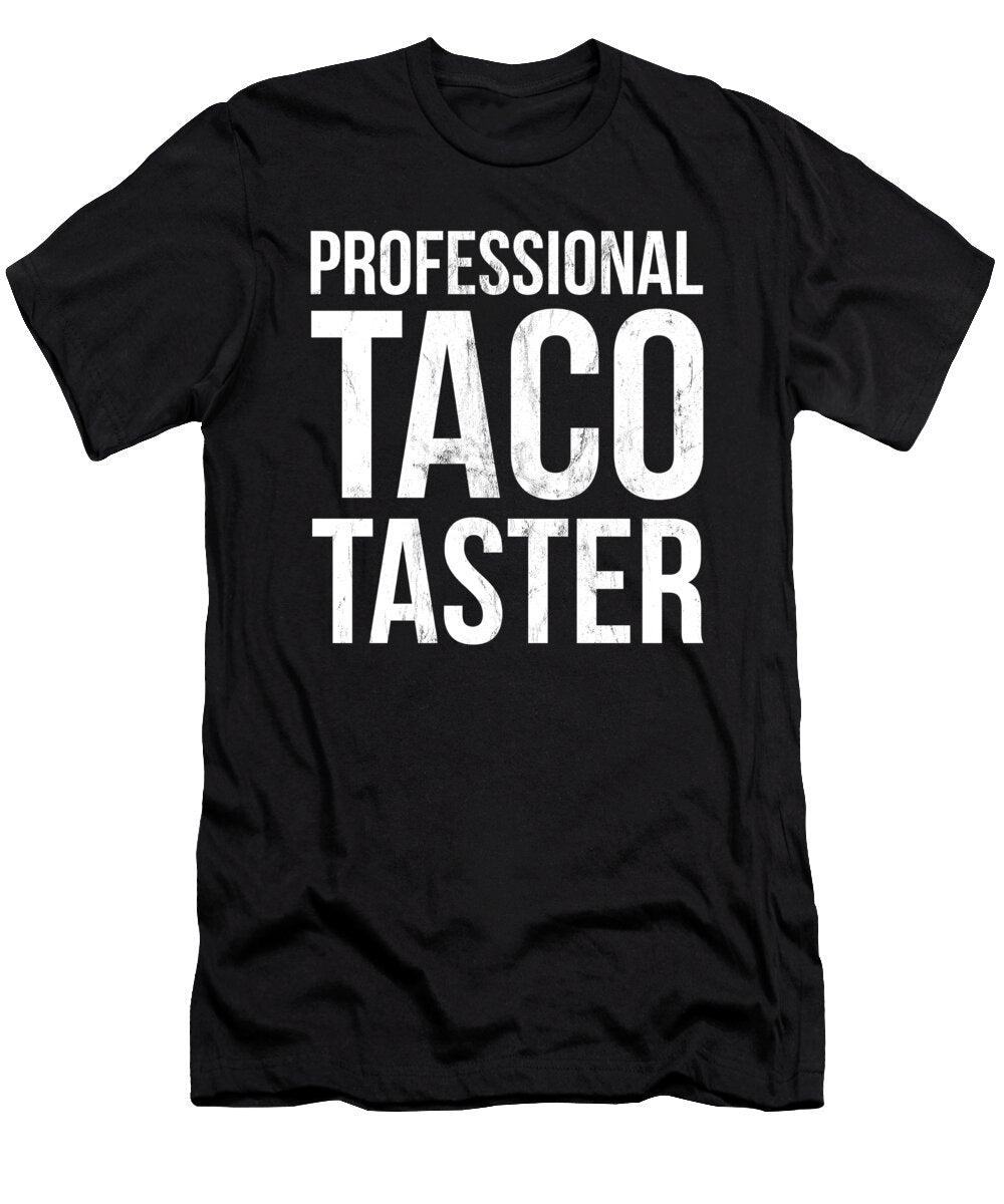 Professional Taco Taster I Love Tacos Noirty Designs T-Shirt