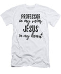 Professor in My Veins Jesus in My Heart Funny Christian Coworker Gift Funny Gift Ideas T-Shirt