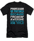 Professor of Physics Freaking Awesome Job Gift Item Shi Hu Kang T-Shirt