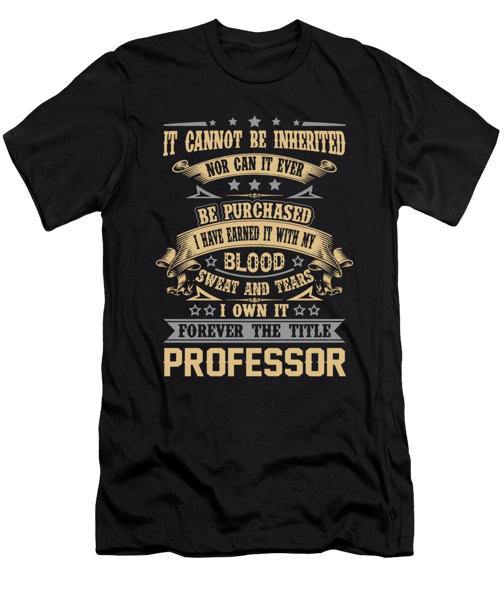 Professor Forever the Title Job Gift Item Shi Hu Kang T-Shirt